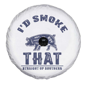 BBQ Spare Tire Cover I'd Smoke That Straight Up Southern Pork Cuts Grilling TS10 Print Your Wear
