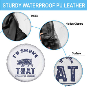 BBQ Spare Tire Cover I'd Smoke That Straight Up Southern Pork Cuts Grilling TS10 Print Your Wear