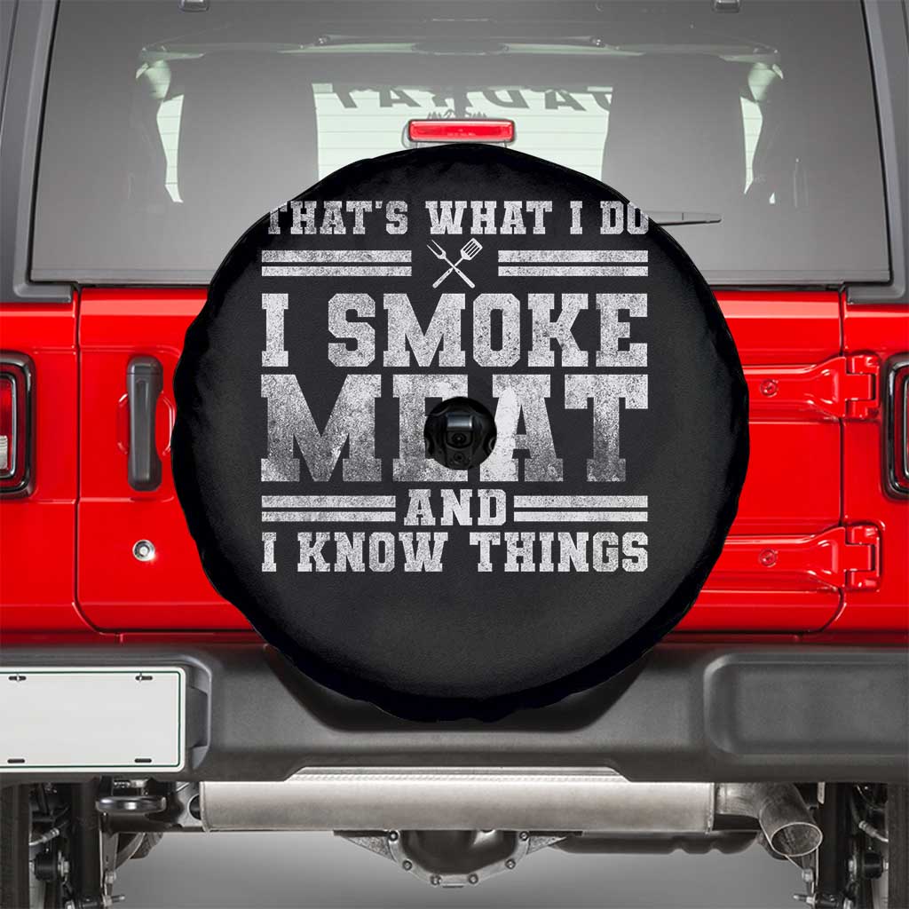BBQ Spare Tire Cover That's What I Do I Smoke Meat And I Know Things Funny Saying TS10 Black Print Your Wear