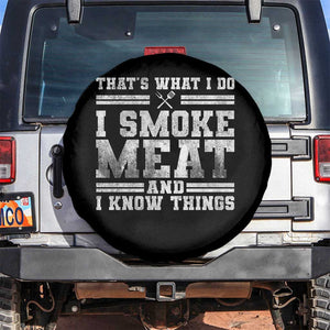 BBQ Spare Tire Cover That's What I Do I Smoke Meat And I Know Things Funny Saying TS10 No hole Black Print Your Wear