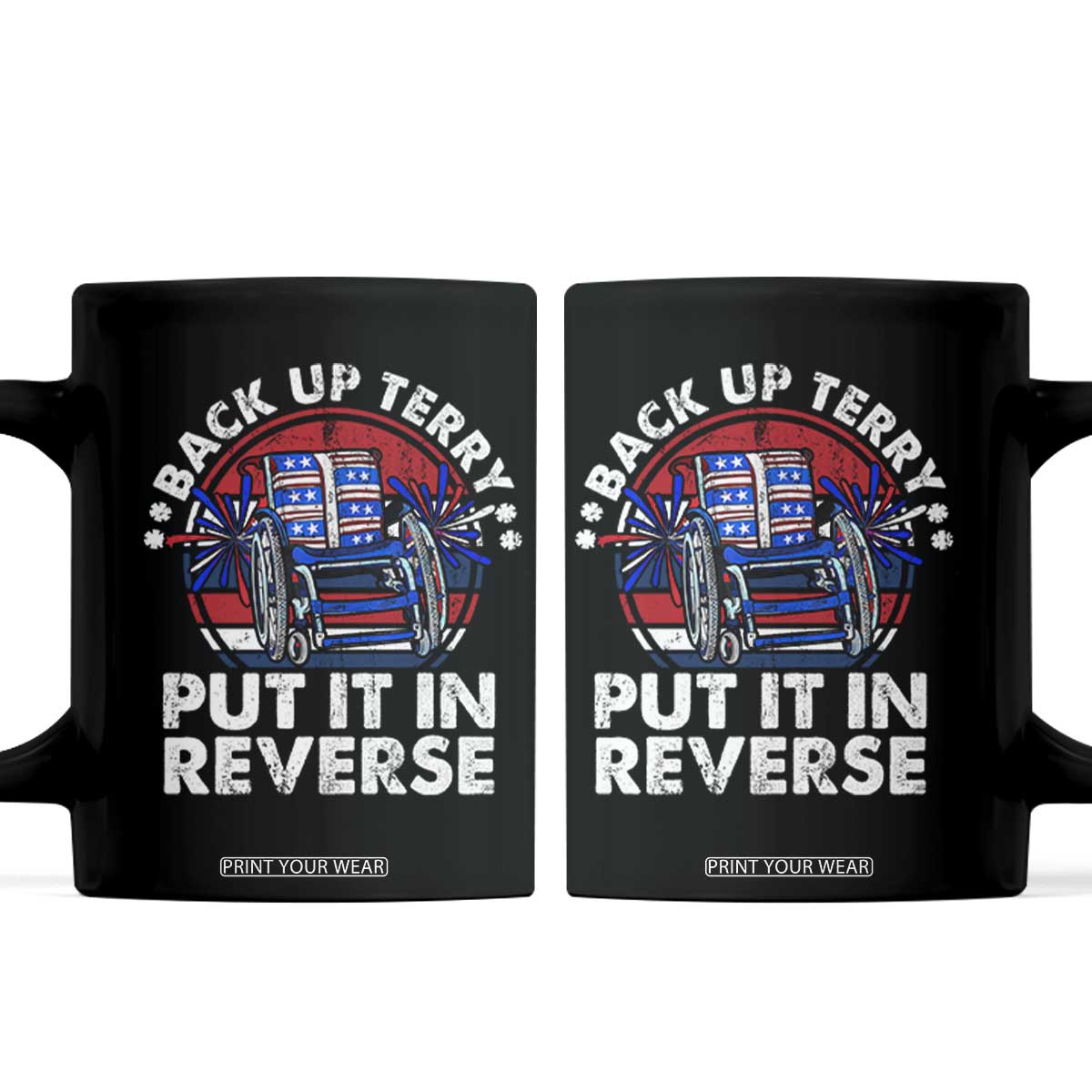 Back It Up Terry Put It In Reverse Coffee Mug Funny 4th Of July TS10 Black Print Your Wear