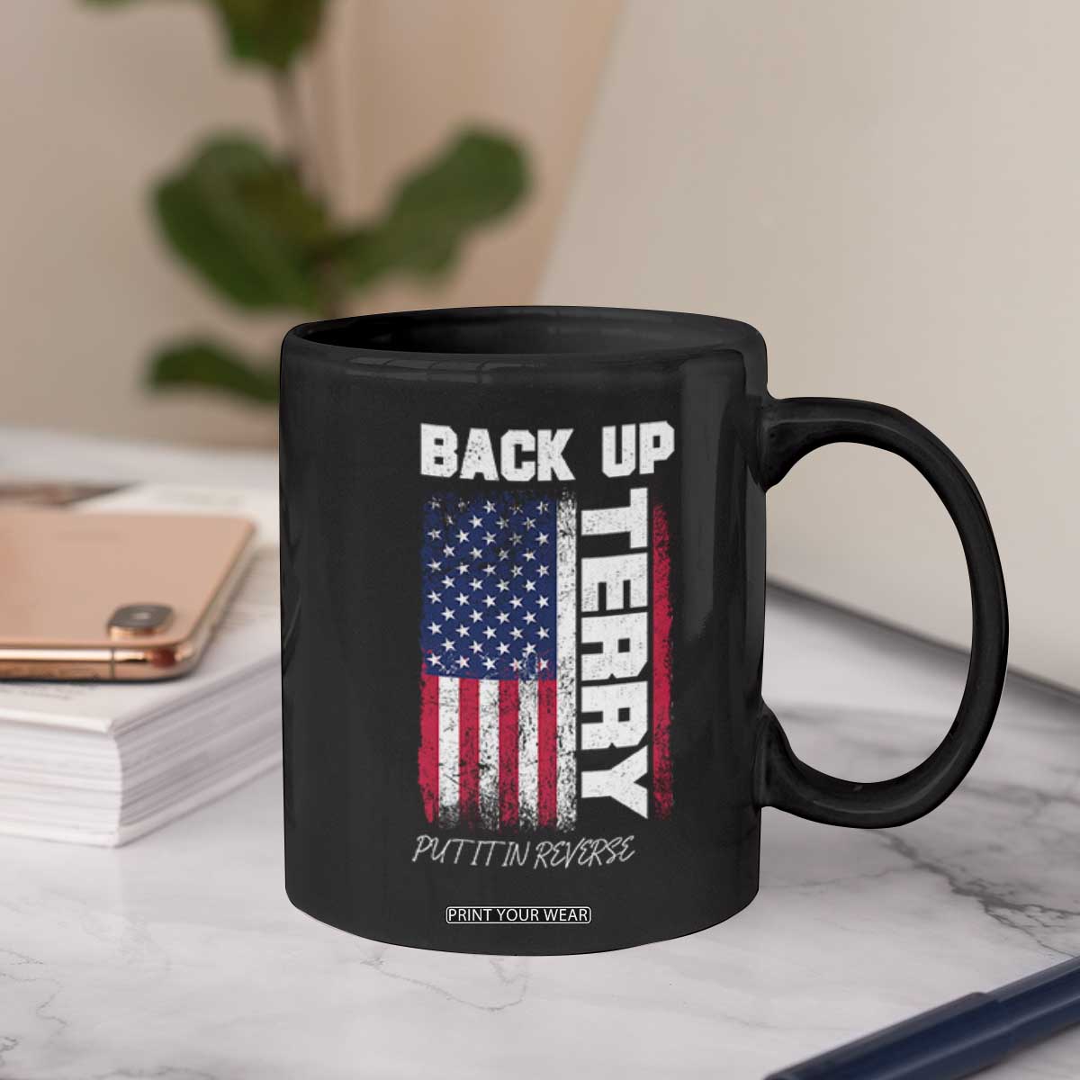 Back It Up Terry Put It In Reverse Coffee Mug Funny 4th of July Patriotic American Flag TS10 Print Your Wear