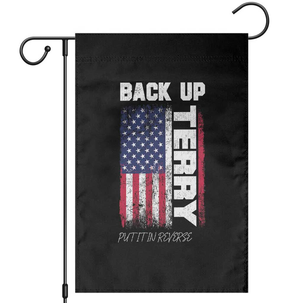 Back It Up Terry Put It In Reverse Garden Flag Funny 4th of July Patriotic American Flag TS10 Black Print Your Wear