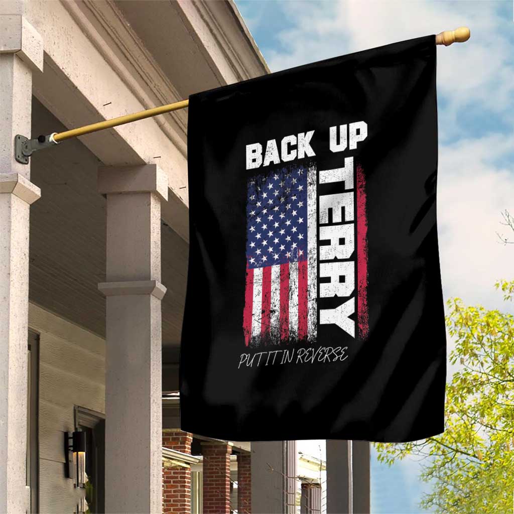 Back It Up Terry Put It In Reverse Garden Flag Funny 4th of July Patriotic American Flag TS10 Print Your Wear