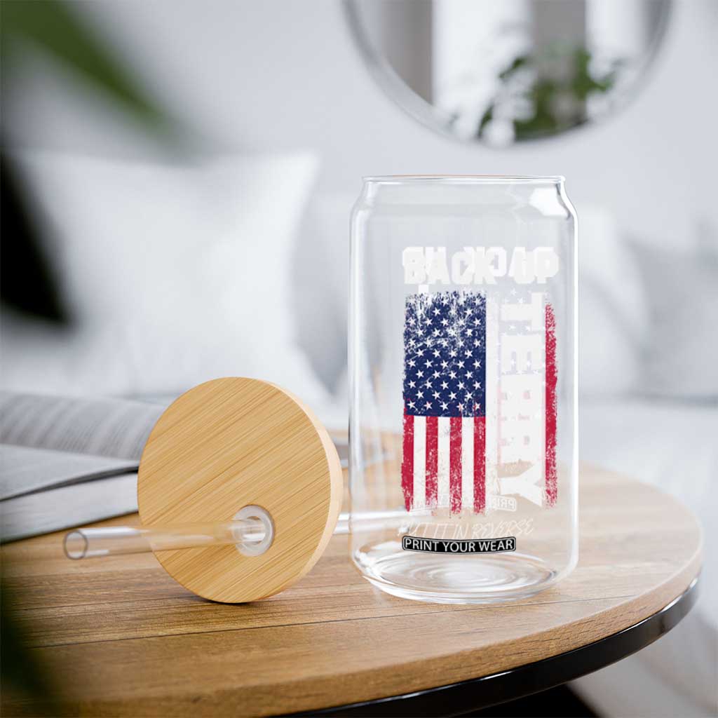 Back It Up Terry Put It In Reverse Glass Can Funny 4th of July Patriotic American Flag TS10 Print Your Wear