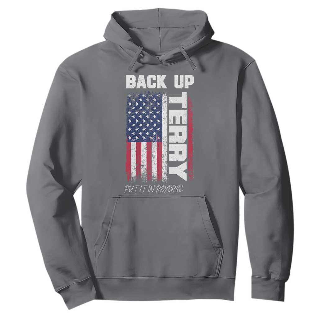 Back It Up Terry Put It In Reverse Hoodie Funny 4th of July Patriotic American Flag TS10 Charcoal Print Your Wear