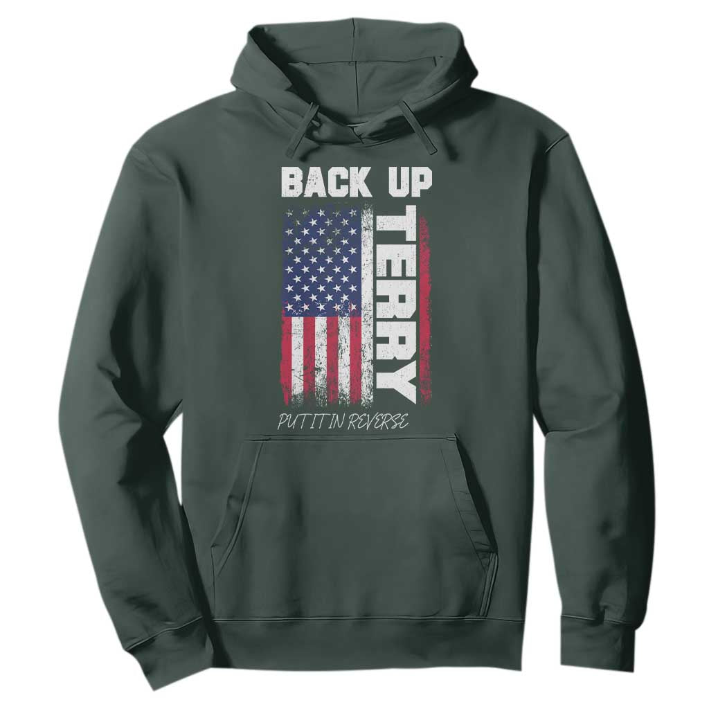 Back It Up Terry Put It In Reverse Hoodie Funny 4th of July Patriotic American Flag TS10 Dark Forest Green Print Your Wear