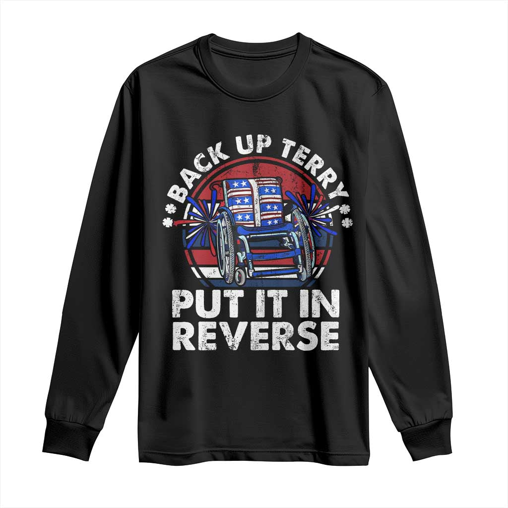 Back It Up Terry Put It In Reverse Long Sleeve Shirt Funny 4th Of July TS10 Black Print Your Wear