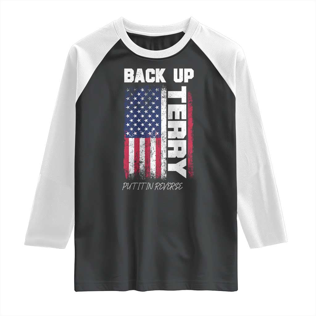 Back It Up Terry Put It In Reverse Raglan Shirt Funny 4th of July Patriotic American Flag TS10 Black White Print Your Wear