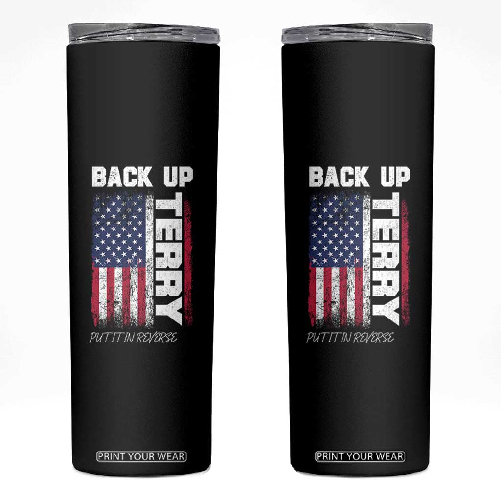 Back It Up Terry Put It In Reverse Skinny Tumbler Funny 4th of July Patriotic American Flag TS10 Black Print Your Wear