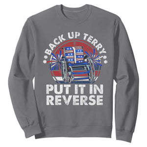 Back It Up Terry Put It In Reverse Sweatshirt Funny 4th Of July TS10 Charcoal Print Your Wear