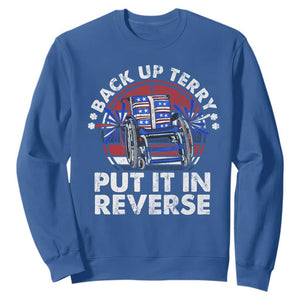 Back It Up Terry Put It In Reverse Sweatshirt Funny 4th Of July TS10 Royal Blue Print Your Wear