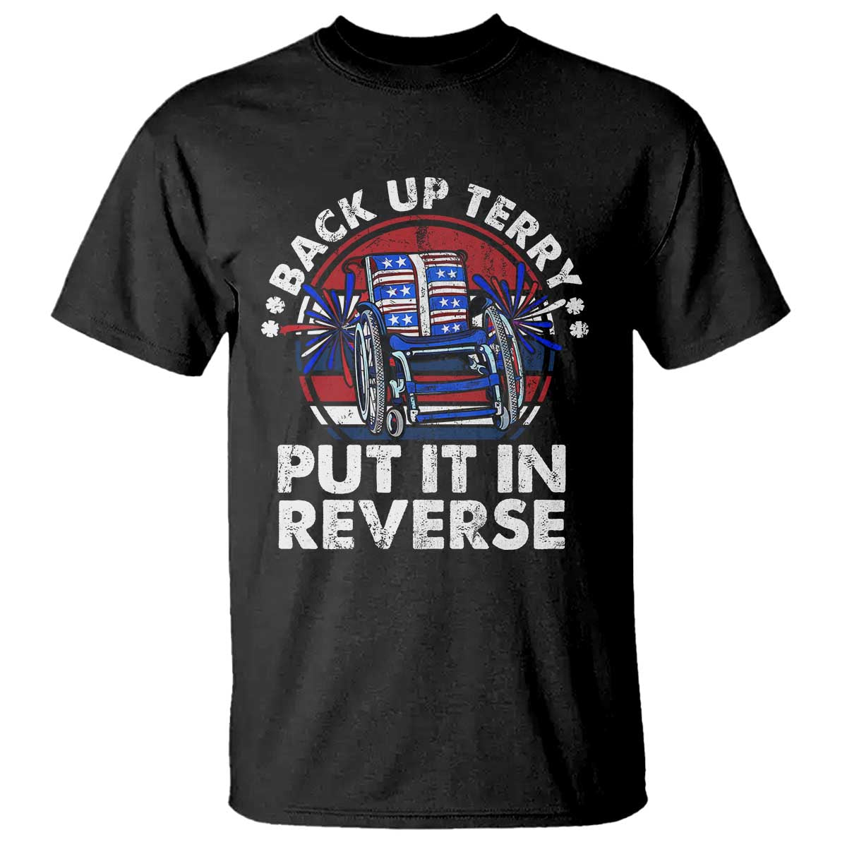Back It Up Terry Put It In Reverse T Shirt Funny 4th Of July TS10 Black Print Your Wear