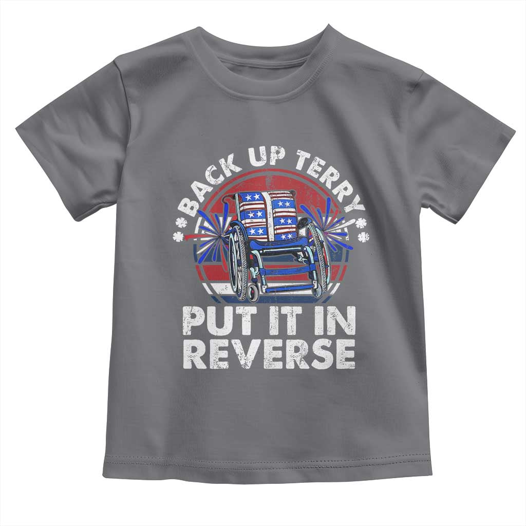 Back It Up Terry Put It In Reverse Toddler T Shirt Funny 4th Of July TS10 Charcoal Print Your Wear