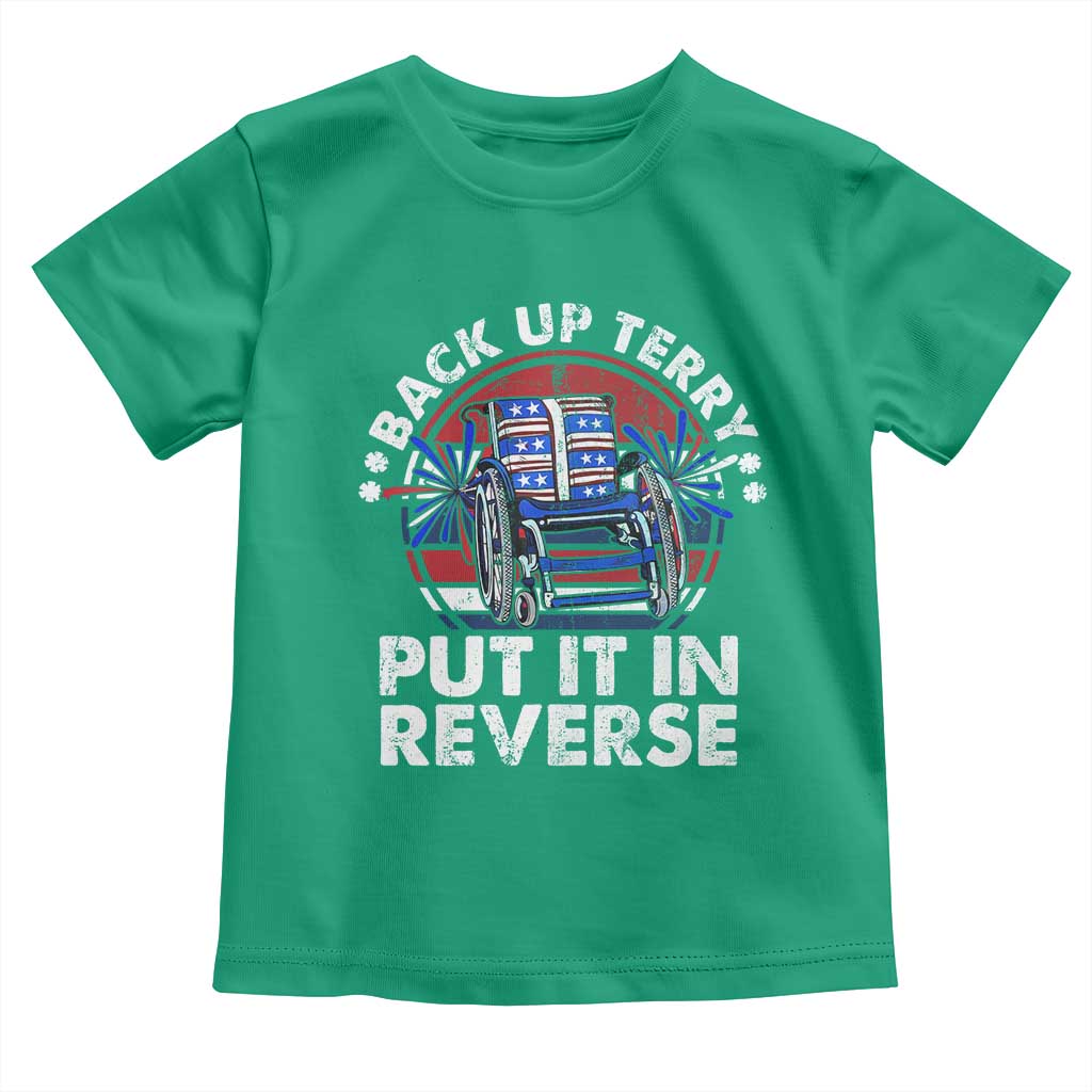 Back It Up Terry Put It In Reverse Toddler T Shirt Funny 4th Of July TS10 Irish Green Print Your Wear