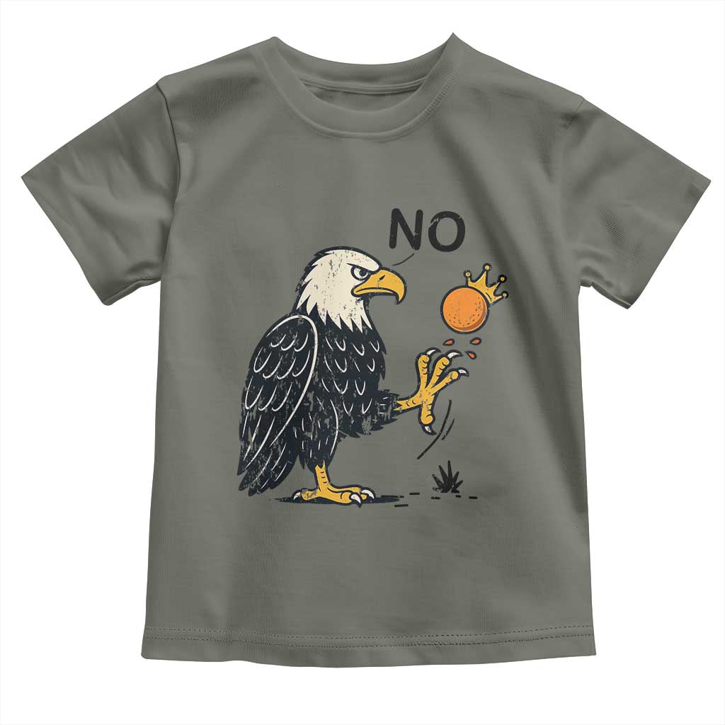 Bald Eagle No Kings In America Toddler T Shirt No Orange We The People Patriotic Political Statement TS02 Military Green Print Your Wear