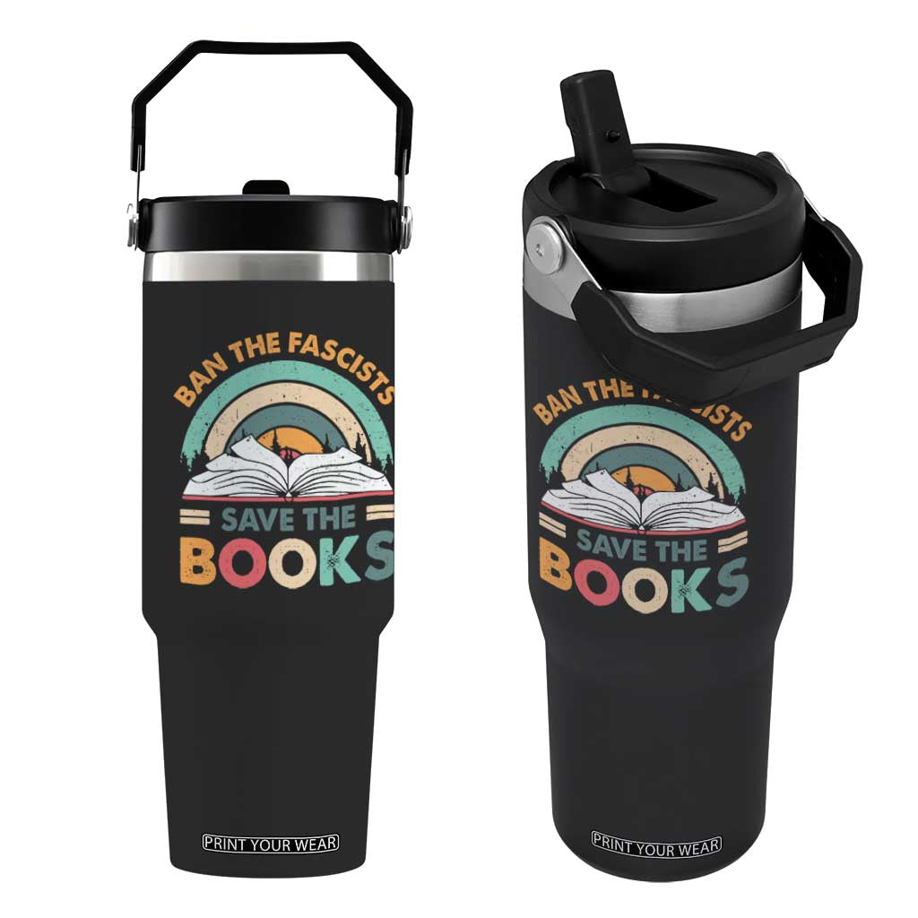 Ban The Fascists Save The Books Flip Straw Tumbler Funny Book Lovers Librarian Book Nerd TS10 One Size: 30 oz Black Print Your Wear