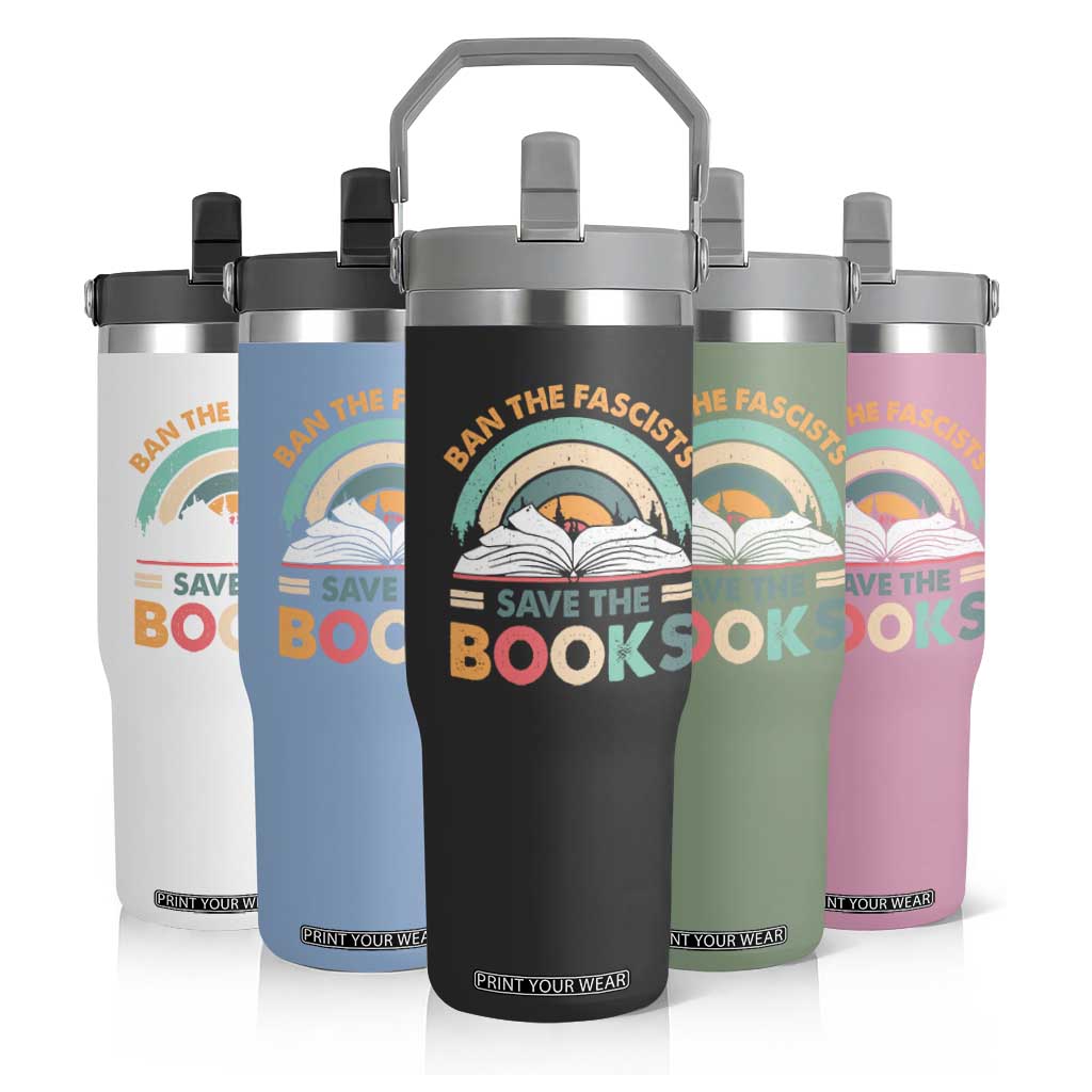 Ban The Fascists Save The Books Flip Straw Tumbler Funny Book Lovers Librarian Book Nerd TS10 Print Your Wear