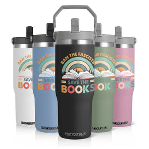 Ban The Fascists Save The Books Flip Straw Tumbler Funny Book Lovers Librarian Book Nerd TS10 Print Your Wear