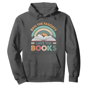 Ban The Fascists Save The Books Hoodie Funny Book Lovers Librarian Book Nerd TS10 Dark Heather Print Your Wear
