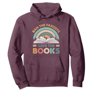 Ban The Fascists Save The Books Hoodie Funny Book Lovers Librarian Book Nerd TS10 Maroon Print Your Wear
