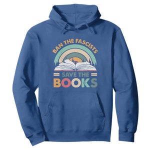 Ban The Fascists Save The Books Hoodie Funny Book Lovers Librarian Book Nerd TS10 Royal Blue Print Your Wear