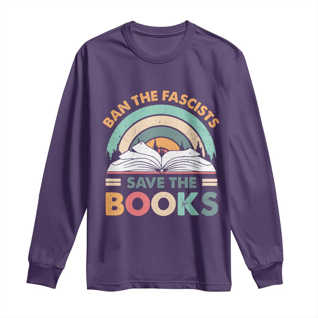 Ban The Fascists Save The Books Long Sleeve Shirt Funny Book Lovers Librarian Book Nerd TS10 Purple Print Your Wear