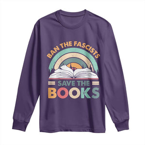 Ban The Fascists Save The Books Long Sleeve Shirt Funny Book Lovers Librarian Book Nerd TS10 Purple Print Your Wear