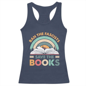 Ban The Fascists Save The Books Racerback Tank Top Funny Book Lovers Librarian Book Nerd TS10 Navy Print Your Wear