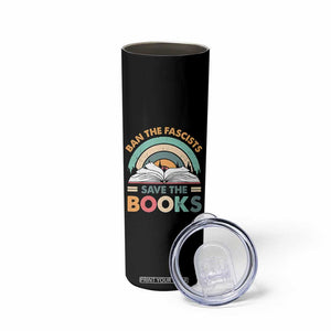Ban The Fascists Save The Books Skinny Tumbler Funny Book Lovers Librarian Book Nerd TS10 Print Your Wear