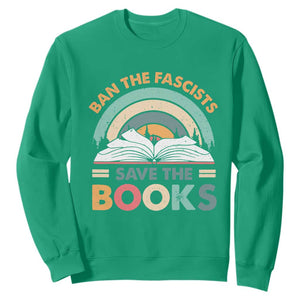 Ban The Fascists Save The Books Sweatshirt Funny Book Lovers Librarian Book Nerd TS10 Irish Green Print Your Wear