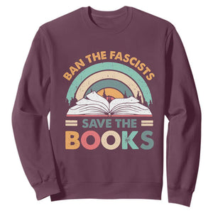 Ban The Fascists Save The Books Sweatshirt Funny Book Lovers Librarian Book Nerd TS10 Maroon Print Your Wear