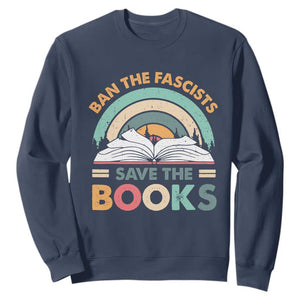 Ban The Fascists Save The Books Sweatshirt Funny Book Lovers Librarian Book Nerd TS10 Navy Print Your Wear