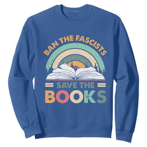 Ban The Fascists Save The Books Sweatshirt Funny Book Lovers Librarian Book Nerd TS10 Royal Blue Print Your Wear