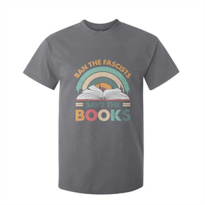 Ban The Fascists Save The Books T Shirt For Kid Funny Book Lovers Librarian Book Nerd TS10 Charcoal Print Your Wear