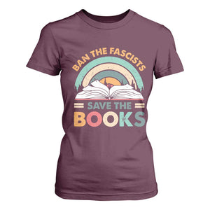 Ban The Fascists Save The Books T Shirt For Women Funny Book Lovers Librarian Book Nerd TS10 Maroon Print Your Wear