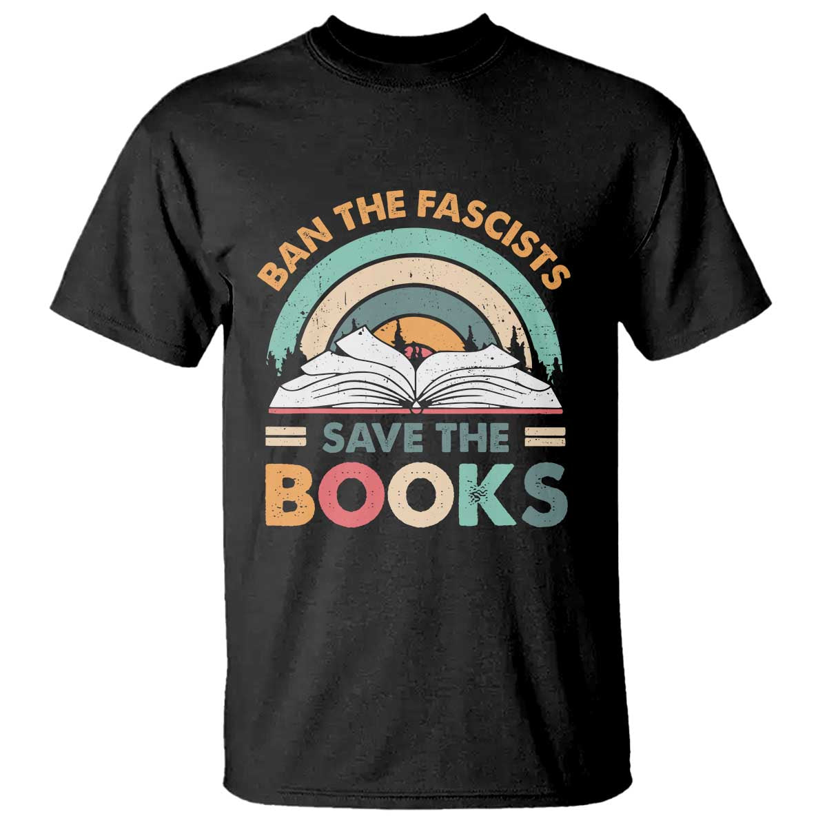 Ban The Fascists Save The Books T Shirt Funny Book Lovers Librarian Book Nerd TS10 Black Print Your Wear