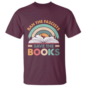 Ban The Fascists Save The Books T Shirt Funny Book Lovers Librarian Book Nerd TS10 Maroon Print Your Wear