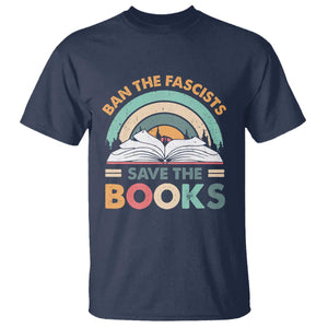 Ban The Fascists Save The Books T Shirt Funny Book Lovers Librarian Book Nerd TS10 Navy Print Your Wear