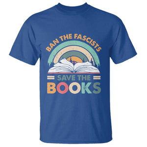 Ban The Fascists Save The Books T Shirt Funny Book Lovers Librarian Book Nerd TS10 Royal Blue Print Your Wear