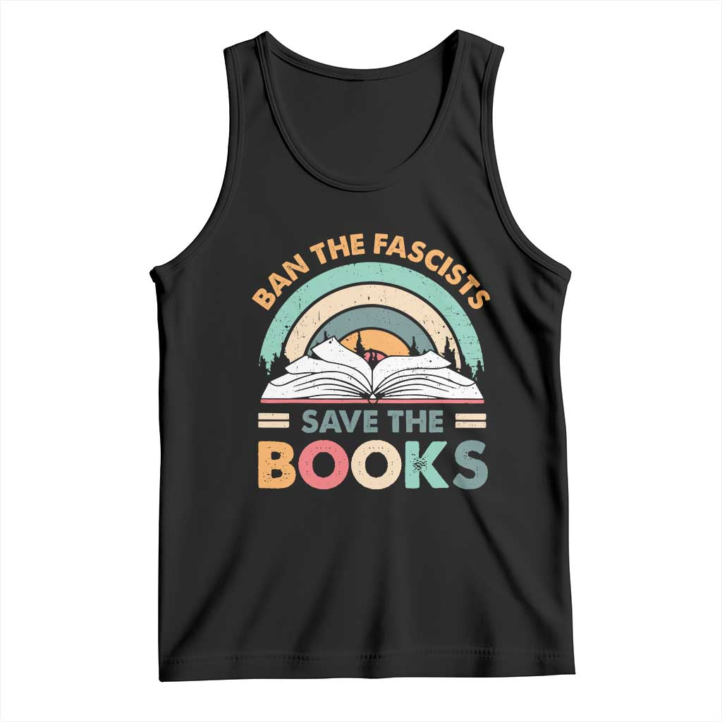 Ban The Fascists Save The Books Tank Top Funny Book Lovers Librarian Book Nerd TS10 Black Print Your Wear