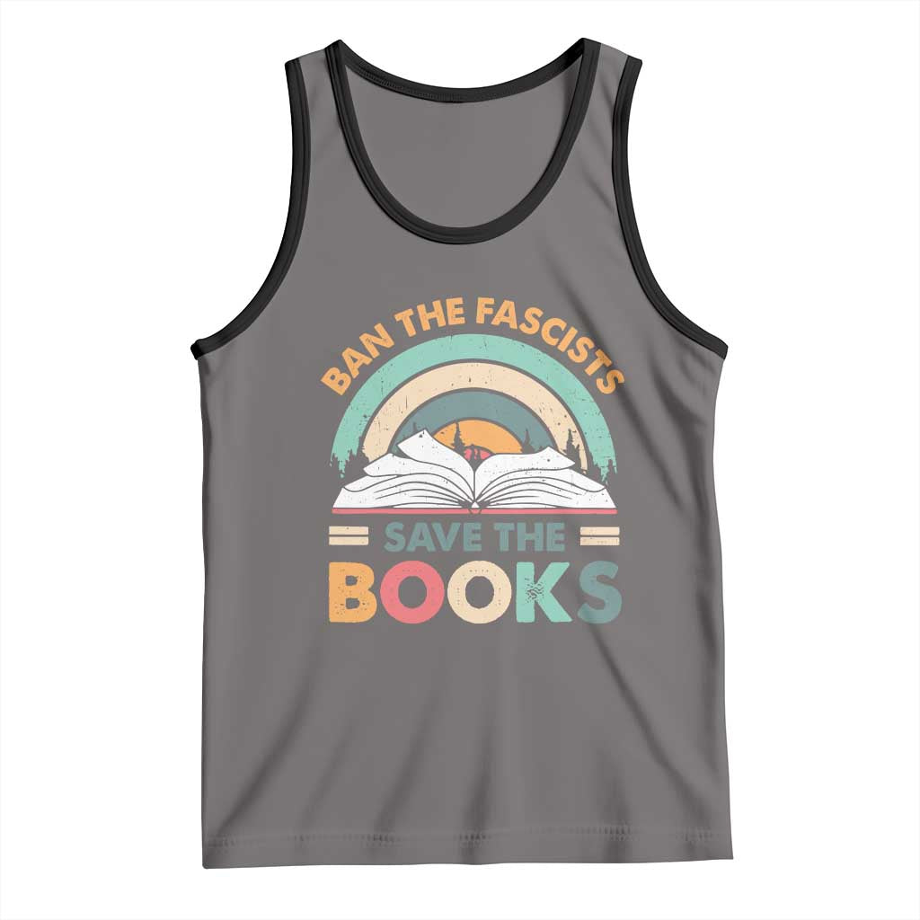 Ban The Fascists Save The Books Tank Top Funny Book Lovers Librarian Book Nerd TS10 Deep Heather Black Print Your Wear