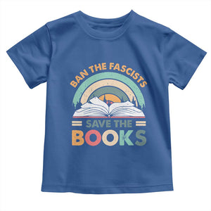 Ban The Fascists Save The Books Toddler T Shirt Funny Book Lovers Librarian Book Nerd TS10 Royal Blue Print Your Wear