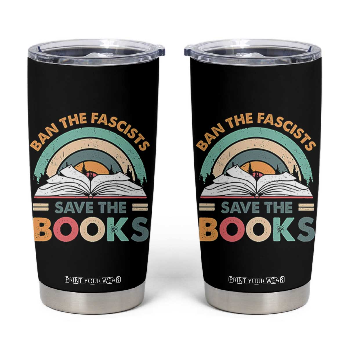 Ban The Fascists Save The Books Tumbler Cup Funny Book Lovers Librarian Book Nerd TS10 Black Print Your Wear