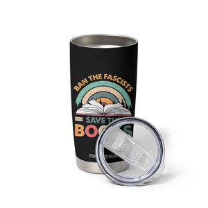 Ban The Fascists Save The Books Tumbler Cup Funny Book Lovers Librarian Book Nerd TS10 Print Your Wear