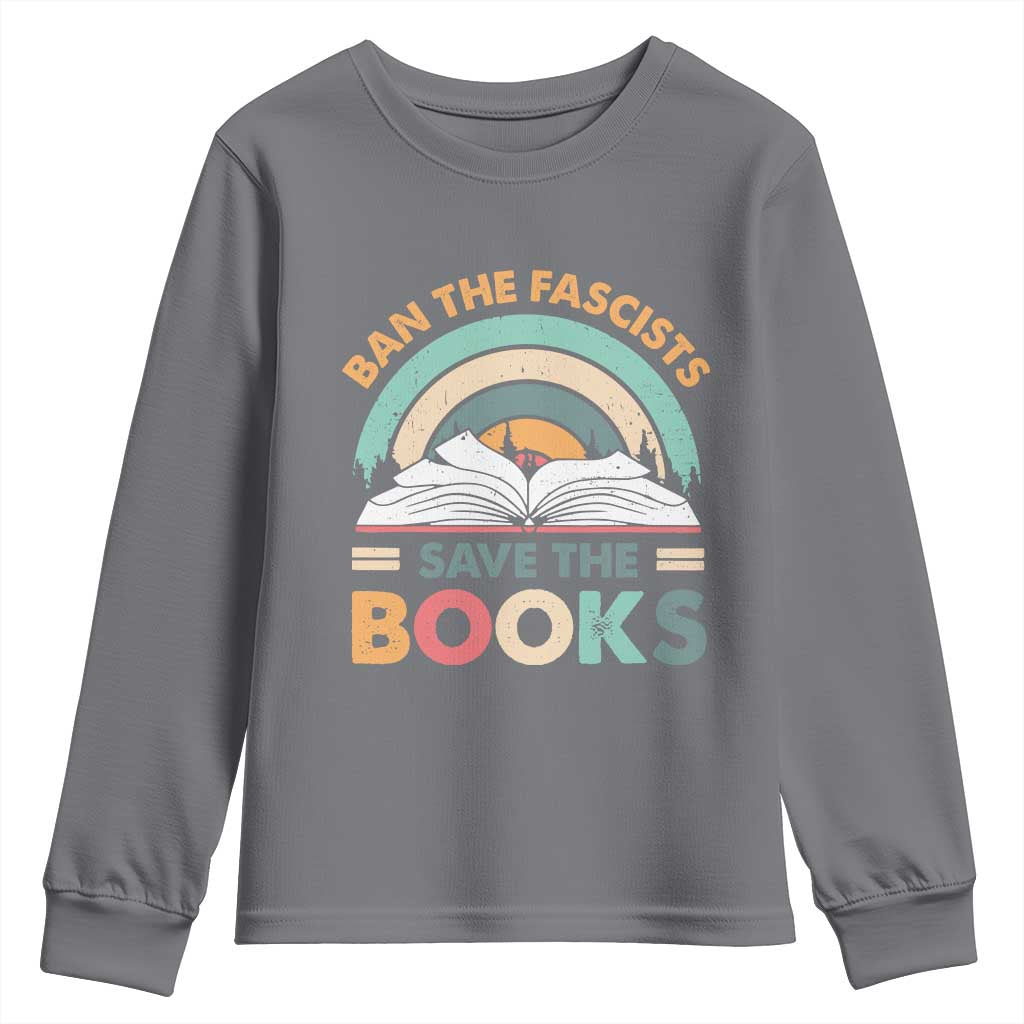 Ban The Fascists Save The Books Youth Sweatshirt Funny Book Lovers Librarian Book Nerd TS10 Charcoal Print Your Wear