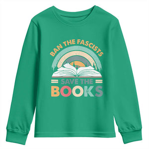 Ban The Fascists Save The Books Youth Sweatshirt Funny Book Lovers Librarian Book Nerd TS10 Irish Green Print Your Wear