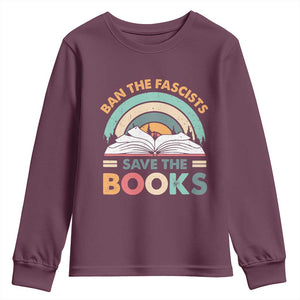 Ban The Fascists Save The Books Youth Sweatshirt Funny Book Lovers Librarian Book Nerd TS10 Maroon Print Your Wear