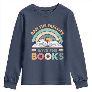 Ban The Fascists Save The Books Youth Sweatshirt Funny Book Lovers Librarian Book Nerd TS10 Navy Print Your Wear