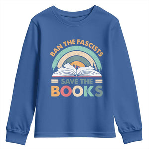 Ban The Fascists Save The Books Youth Sweatshirt Funny Book Lovers Librarian Book Nerd TS10 Royal Blue Print Your Wear